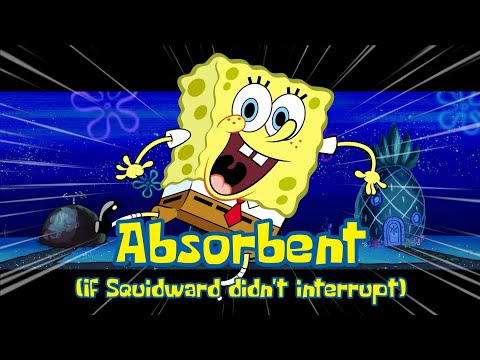 Absorbent if squidward didn't interrupt the song (Fan Completed) +FLP