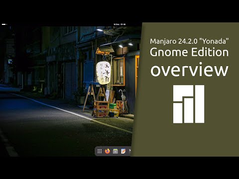 Manjaro 24.2.0 "Yonada" Gnome Edition overview | Manjaro Empowering Devices and Users