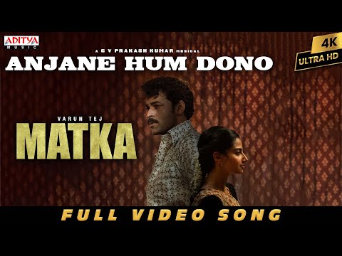 Anjane Hum Dono Video (Hindi) | Matka | Varun Tej, Meenakshi C | Karuna Kumar | GV Prakash Kumar