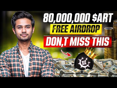 🔥 FREE TO EARN ALERT! | 80M $ART Airdrop! | $500 Profit!