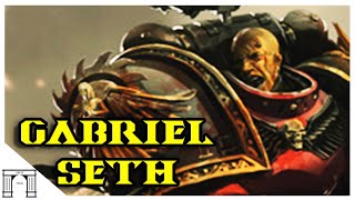 40k Lore! Gabriel Seth! Chapter Master Of The Flesh Tearers 2nd Founding Chapter