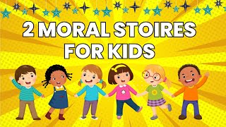 2 latest moral stories for kids: English short moral stories