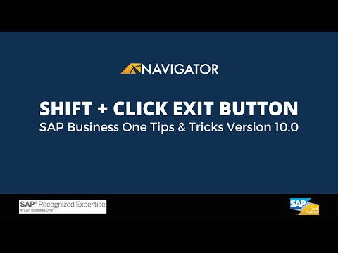 Shift + Click Exit Button | SAP Business One Tips & Tricks