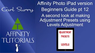 Affinity Photo - iPad - Beginners Guide 12 - Adjustment Presets pt 2