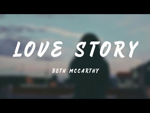 Beth McCarthy - Love Story (Lyrics)