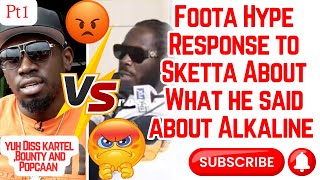 Foota Hype Response to Sketta About What he said about Alkaline