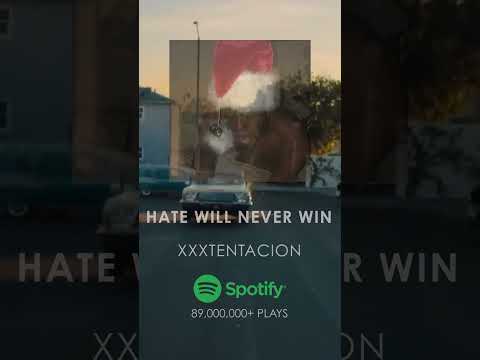 Songs You'll Really Like Part 552: Hate Will Never Win- xxxtentacion