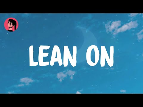 Major Lazer - Lean On (Lyrics) 🎶