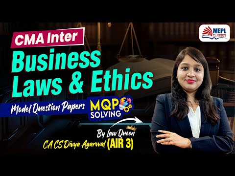 CMA Intermediate | Business Laws & Ethics - MQP SOLVING 📝By Divya Agarwal Mam | MEPL