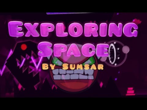 Geometry Dash - INSANE DEMON: Exploring Space By Sumsar [ME] (3 Coins!)