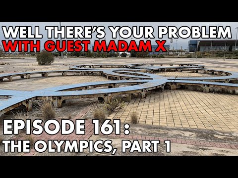 Well There's Your Problem | Episode 161: The Olympics, Part 1