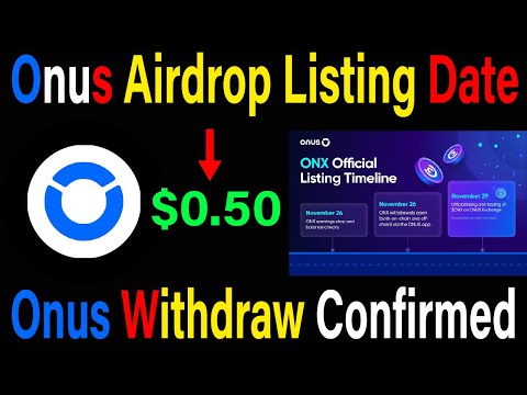 Onus Airdrop New Eligibility Criteria | Onus Listing Date & Withdraw Confirm | Onus Listing 29 Nov