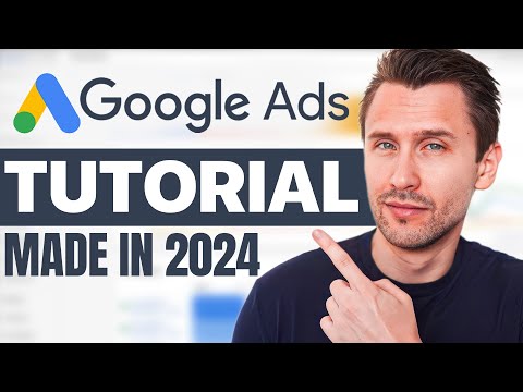 Google Ads Tutorial 2024 - Free Course for Beginners