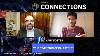 Connections Episode 20: The Invention of Palestine with Zachary Foster