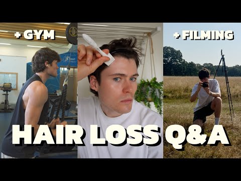 Hair loss Q&A + Gym and filming