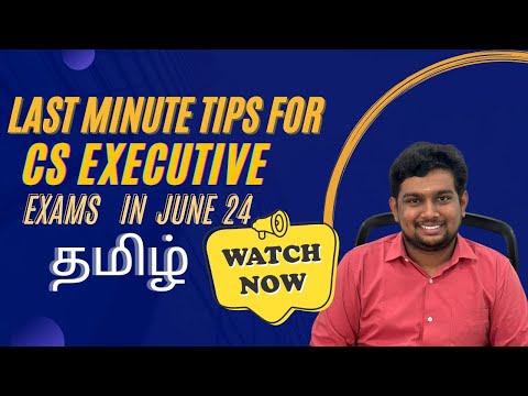 CS Executive Exams: Last-Minute Advice |JUNE 2024|CS EXECUTIVE in தமிழ் #csexecutiveclassintamil