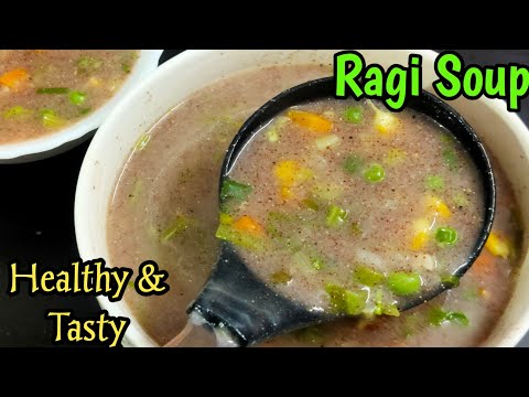 Ragi Soup | Mixed Vegetable Ragi Soup | Finger Millet Soup | How to make Soup at Home |Soup Recipes