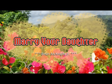 MARRY YOUR DAUGHTER - (Karaoke Version) - in the style of Brian McKnight Jr.