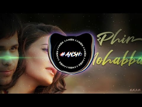 Phir Mohabbat (REMIX) MURDER 2 | ARJIT SINGH | AKSHAY PROD