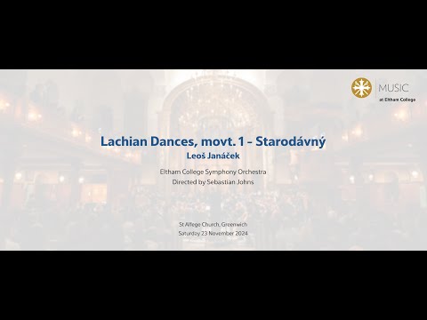 Eltham College Symphony Orchestra - Lachian Dances, movt. 1 - Starodávný; Leoš Janáček