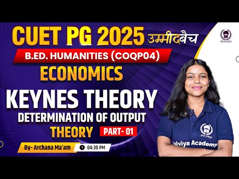 CUET PG 2025  B.ED Humanities(COQP04)| Economics:Keynes theory Determination of Output| UMMEED BATCH