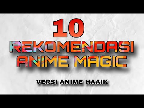 Rekomendasi 10 Anime Magic Yang Wajib Ditonton