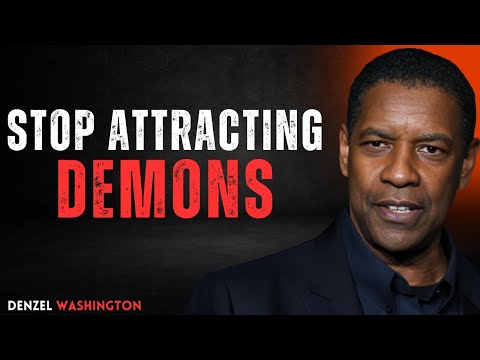 Stop Attracting Demons | DENZEL WASHINGTON | MOTIVATIONAL VIDEO | #SpiritualGrowth #EmotionalHealing