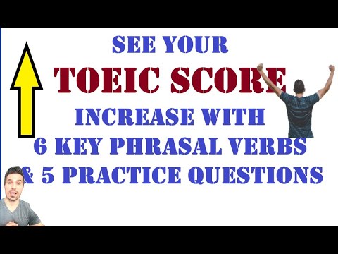 INCREASE YOUR TOEIC SCORE: 6 PHRASAL VERBS FOR TOEIC/BUSINESS ENGLISH + 5 PRACTICE QUESTIONS! #TOEIC