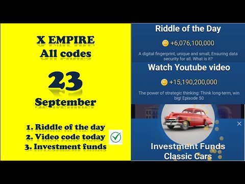 23 September, X empire codes, Riddle, YouTube code, investment funds, quest, all tasks.