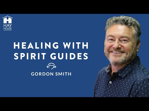 Healing with Spirit Guides by Gordon Smith