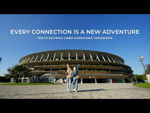 EVERY CONNECTION IS A NEW ADVENTURE -TOKYO SAITAMA CHIBA KANAGAWA YAMANASHI-