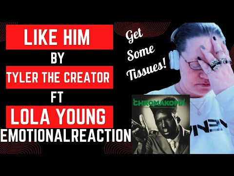 LIKE HIM BY TYLER THE CREATOR FT LOLA YOUNG! HEARTBREAKINGLY BEAUTIFUL! (EMOTIONAL REACTION)