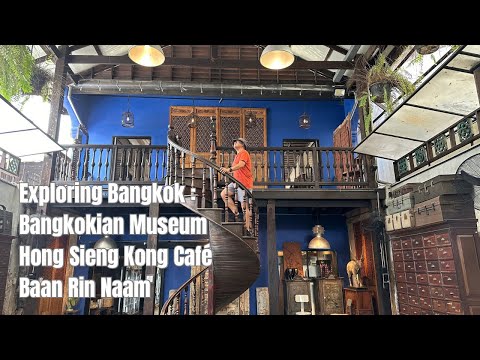 Exploring Bangkok: Hong Sieng Kong Cafe, Baan Rin Naam and Bangkokian Museum ll by: Stanlig Films