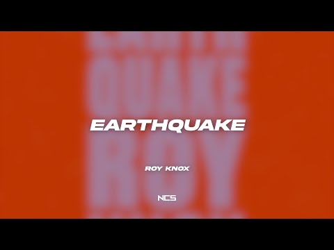 ROY KNOX - Earthquake [NCS Lyrics]