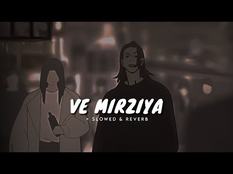 Ve Mirziya ( Slowed & Reverb ) - Sahiba