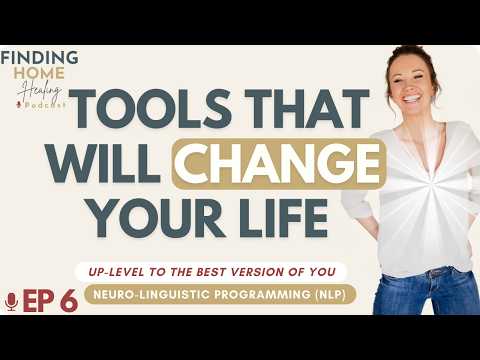 EP 6: Most Powerful Tool to Up-level in Life: Neuro-Linguistic Programming (NLP)