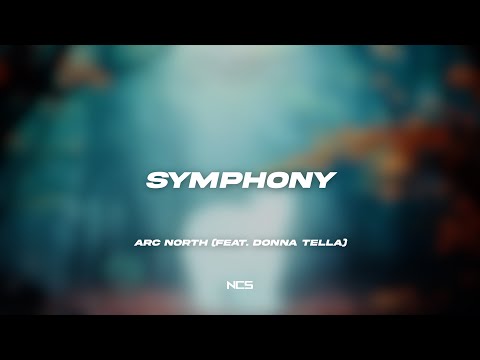 Arc North - Symphony (feat. Donna Tella) [NCS Lyrics]