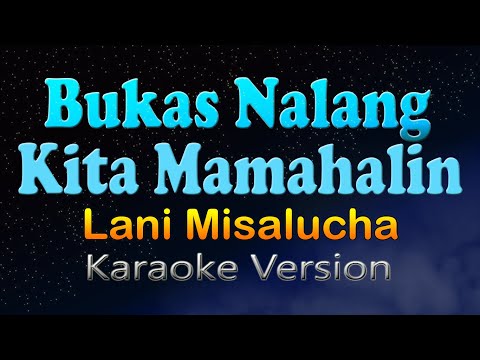 BUKAS NA LANG KITA MAMAHALIN - Lani Misalucha (HD Karaoke)