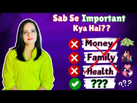 What Is The Most Important Thing In Life? | It Is NOT Money, Health or Family!