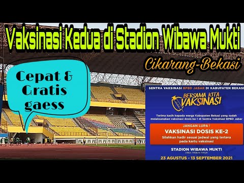 Vaksinasi kedua di stadion Wibawa Mukti Cikarang|The Second Vaccination at The Wibawa Mukti Stadium