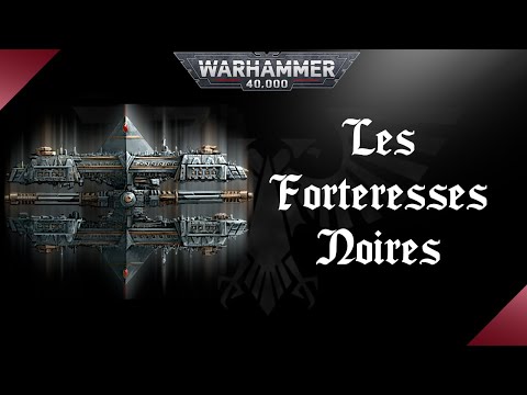 WARHAMMER 40K | Les Forteresses Noires