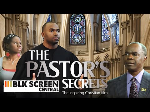 The Pastor's Secrets | Free Christian Drama Film | Full Movie | Black Cinema | BLK Screen Central