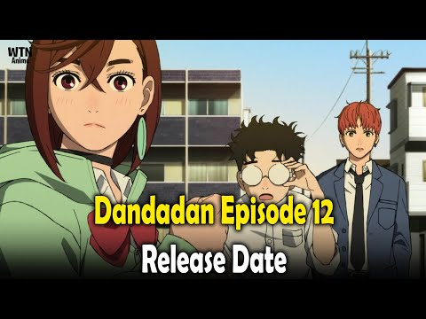 Dandadan Episode 12 Release Time and Date