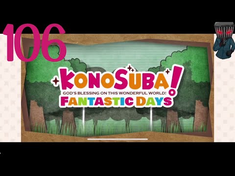 KonoSuba: Fantastic Days - Story Part 106 The End Of Part Four