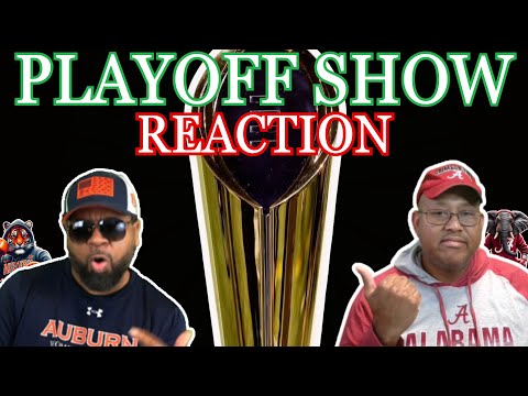 Reaction: CFB Playoffs (Alabama/Auburn Podcast)