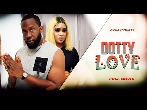 DOTTY LOVE (Full Movie) Ray Emodi, Kenechukwu Ezeh Trending 2022 Nigerian Nollywood Full Movie