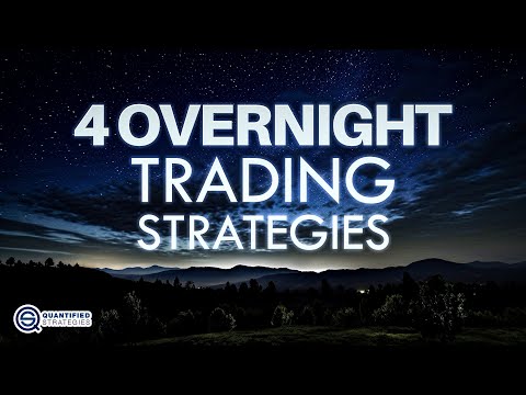 4 Overnight Trading Strategies (Night Trading)