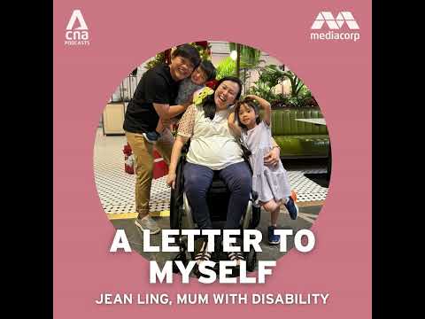 Paralysed from waist down, Jean Ling defies all odds to become a mother | A Letter To Myself podcast