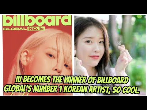 IU becomes the winner of Billboard Global's Number 1 Korean Artist, so cool.