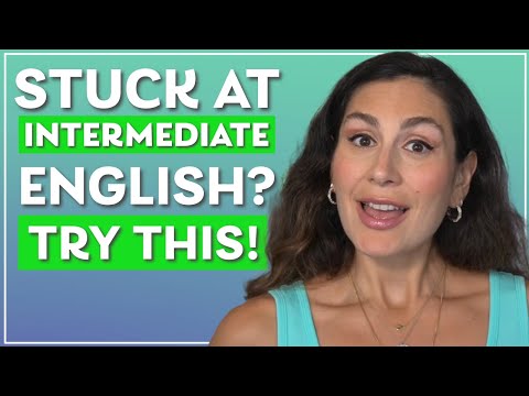 Stuck at Intermediate English? 5 Unusual Ways to Break Through to Fluency